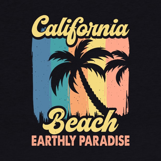 California Beach Earthly Paradise T Shirt For Women Men by QueenTees